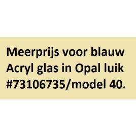 73106901 Meerprijs voor blauw Acryl glas in Opal luik #73106735/model 40.