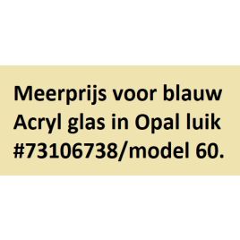 73106904 Meerprijs voor blauw Acryl glas in Opal luik #73106738/model 60.
