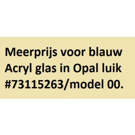 73106897 Meerprijs voor blauw Acryl glas in Opal luik #73115263/model 00.